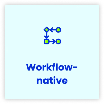 Workflow-native